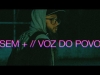 Preview image for the video "Sem Mais // Voz do Povo".