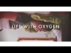 Preview image for the video "Life With Oxygen - Lyric Video".