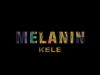 Preview image for the video "Kele - Melanin (Official Lyric Video)".