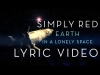 Preview image for the video "Simply Red - Earth in a Lonely Space - Official Lyric Video".