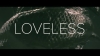 Preview image for the video "Loveless".