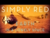 Preview image for the video "Simply Red - Earth in a Lonely Space - Official Music Video".