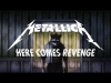 Preview image for the video "Here Comes Revenge - Metallica".