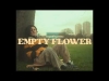 Preview image for the video "Empty Flower Documentary".