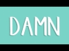 Preview image for the video "Damn (Official Lyric Video)".