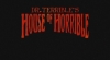 Preview image for the video "Doctor Terrible's House of Horrible- title sequence".