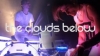 Preview image for the video "Introducing The Clouds Below".