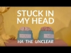Preview image for the video "Ha The Unclear - Stuck In My Head".