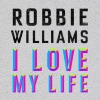 Robbie Williams 'Love My Life' (Official Lyric Video)